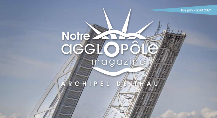 BASSIN DE THAU - Le numéro d'été de « Notre agglopôle Magazine » est paru