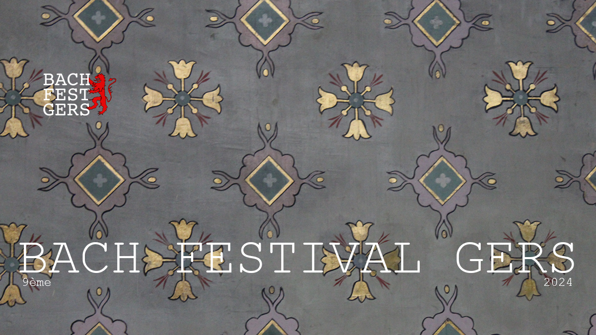 - 9ème BACH FESTIVAL GERS 2024