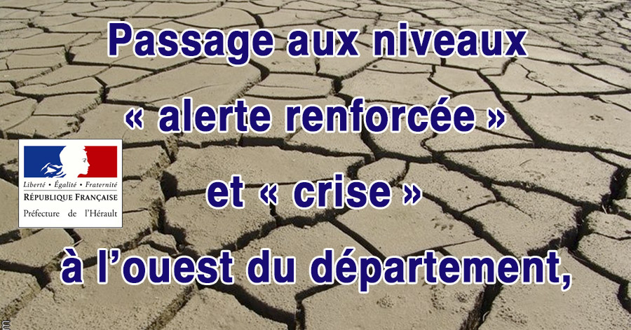 HÉRAULT - ÉTAT DES RESSOURCES EN EAU : Passage aux niveaux « alerte renforcée » et « crise » à l'ouest du département,