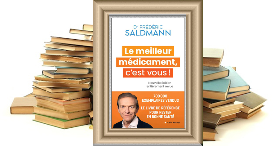 Le Meilleur médicament, c'est vous ! Nouvelle édition - Dr Frédéric Saldmann