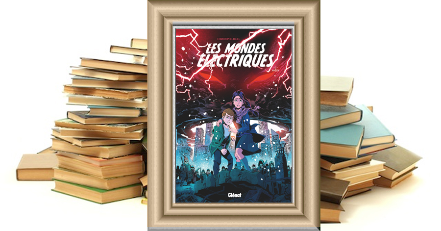 Les Mondes Electriques - Tome 3 - Christophe Alliel