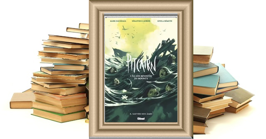 Pitcairn, L'île Des Révoltés Du Bounty Tome 4 de Eacersall Mark