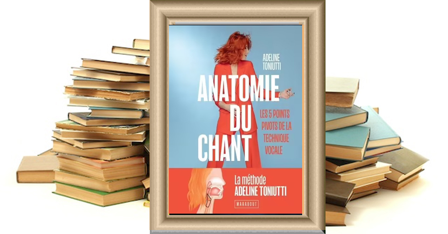 Anatomie du Chant de Adeline Toniutti