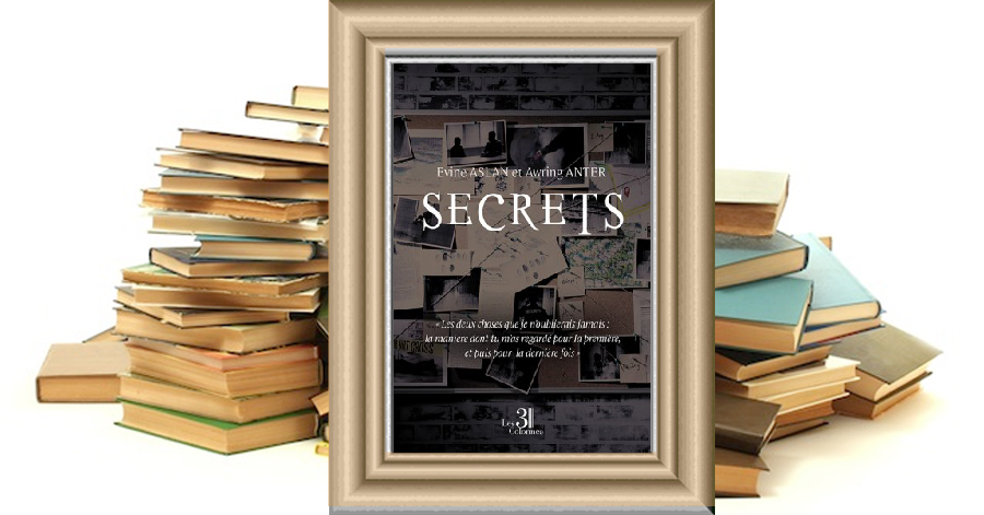 Secrets - ASLAN EVINE et ANTER AWRING