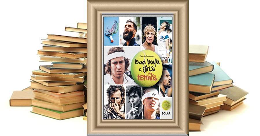Bad boys & girls du tennis de François Thomazeau