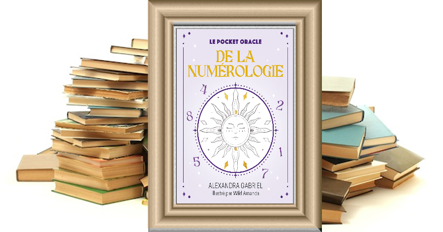 Le pocket oracle de la numérologie - Alexandra GABRIEL - Amanda WILD