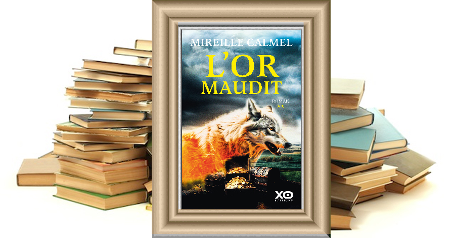 L'or maudit - Tome 2 - Mireille Calmel