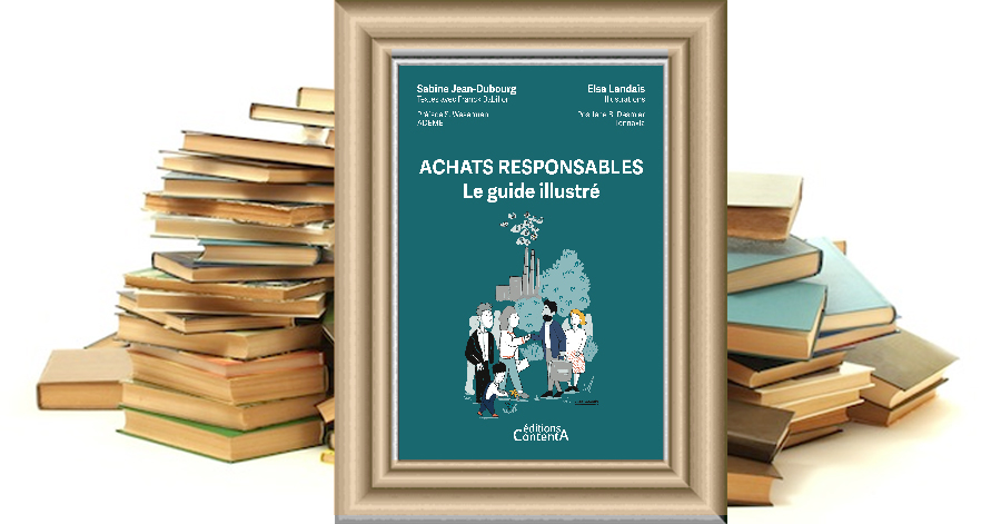 ACHATS RESPONSABLES - Le guide illustré - Sabine Jean-Dubourg - Elsa Landais