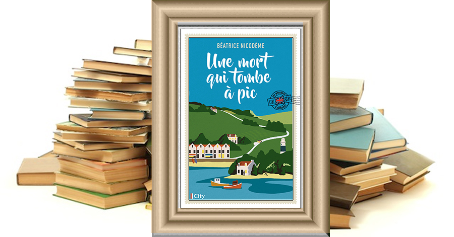 Une mort qui tombe à pic - Les mystères d'Alderney - Tome 1 - Béatrice Nicodème