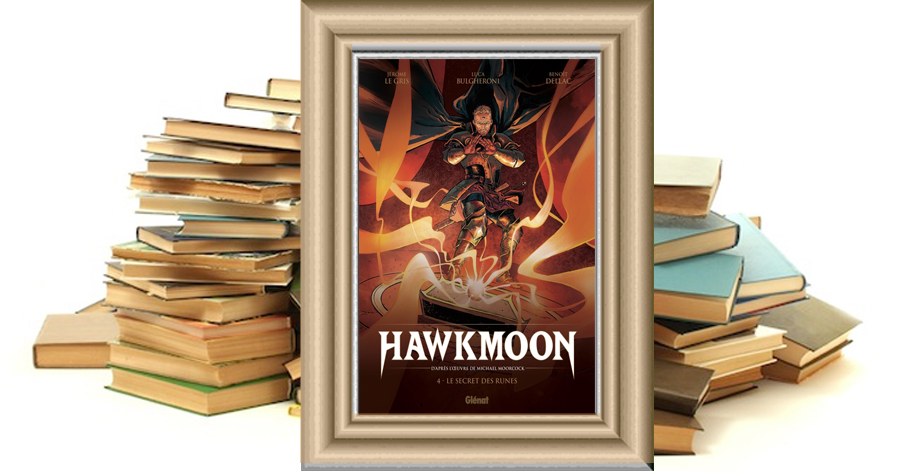 Hawkmoon - Tome 4 - L'Héliogone - Jérôme Le Gris - Benoît Dellac - Luca Bulgheroni