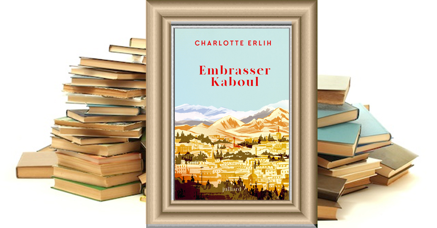 Embrasser Kaboul - Charlotte Erlih