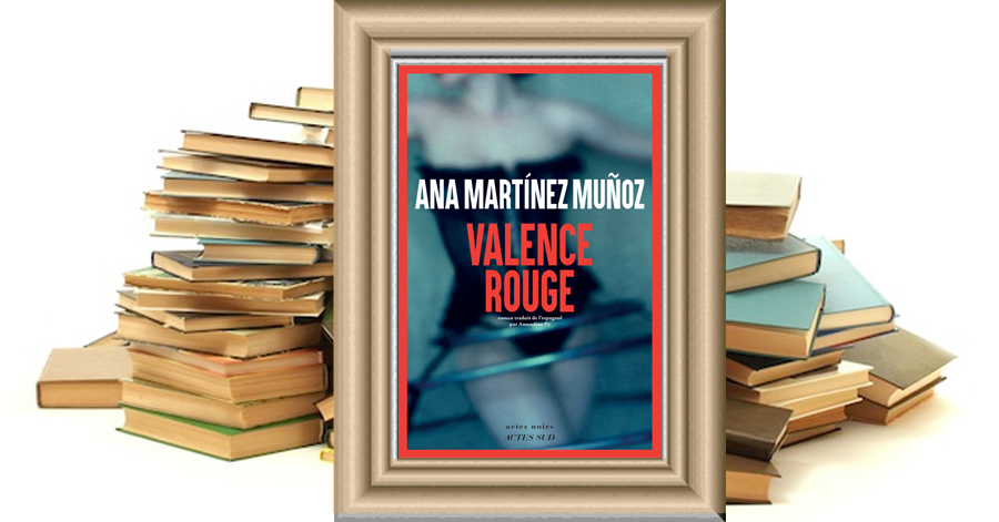 Valence rouge - Ana MARTINEZ MUNOZ