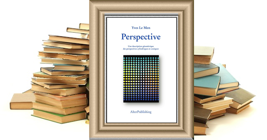 “Perspective” d'Yves Le Men : les perspectives linéaires expliquées en plus de 300 images et schémas