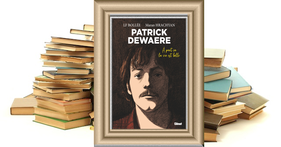 Patrick Dewaere - À part ça la vie est belle - Laurent-Frédéric Bollée - Maran Hrachyan