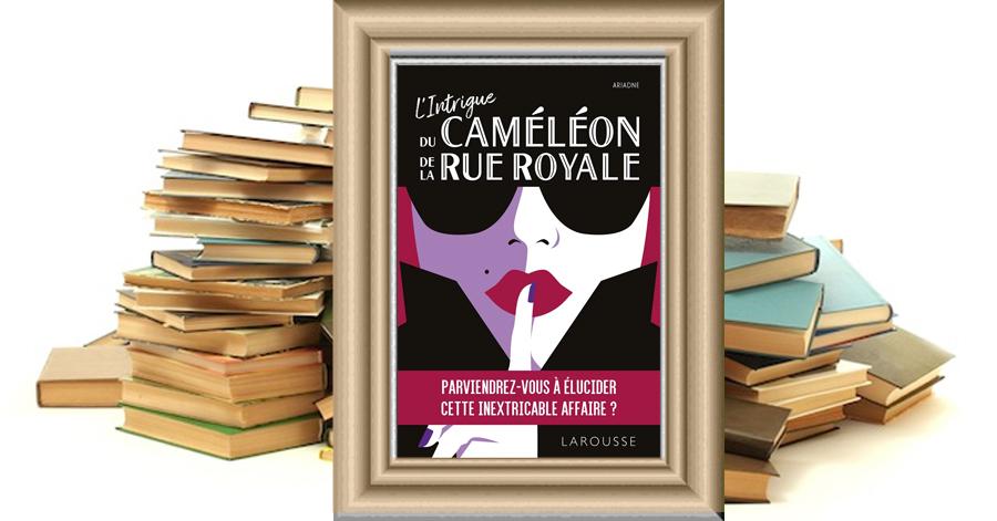 L'Intrigue du Caméléon de la Rue Royale - Ariadne
