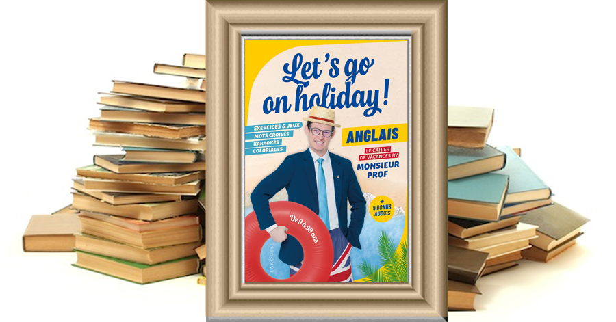 Let's go on holiday ! - Monsieur Prof