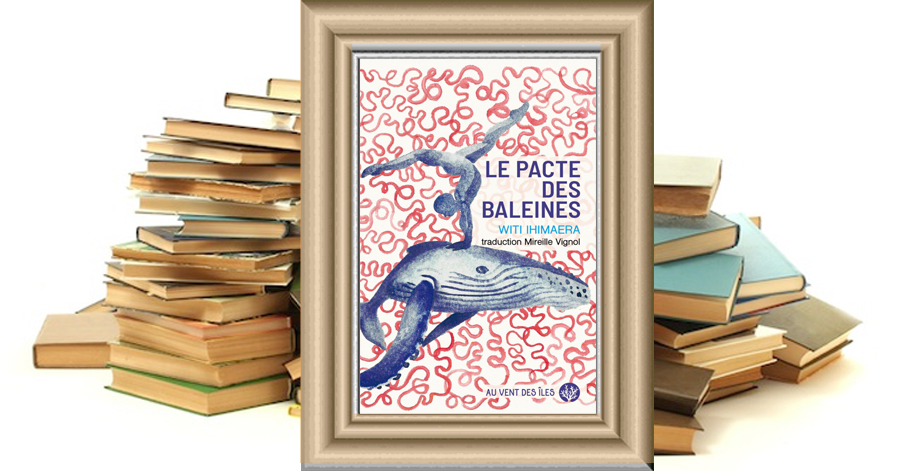 Le Pacte des baleines - Witi Ihimaera